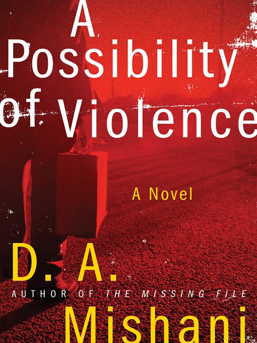 Title details for A Possibility of Violence by D. A. Mishani - Wait list